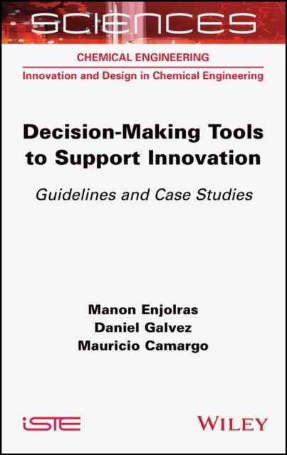Decision-making Tools to Support Innovation : Guidelines and Case Studies (Hardcover)