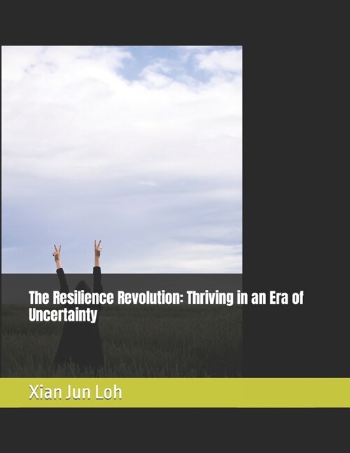 The Resilience Revolution: Thriving in an Era of Uncertainty (Paperback)