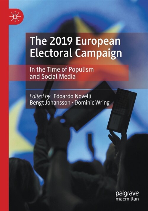 The 2019 European Electoral Campaign: In the Time of Populism and Social Media (Paperback, 2022)