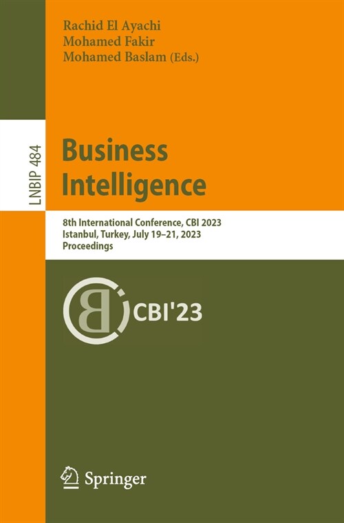 Business Intelligence: 8th International Conference, Cbi 2023, Istanbul, Turkey, July 19-21, 2023, Proceedings (Paperback, 2023)