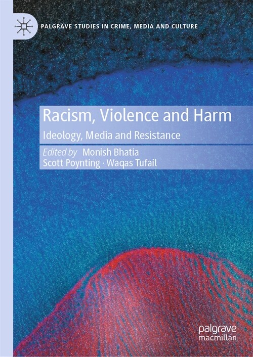 Racism, Violence and Harm: Ideology, Media and Resistance (Hardcover, 2023)