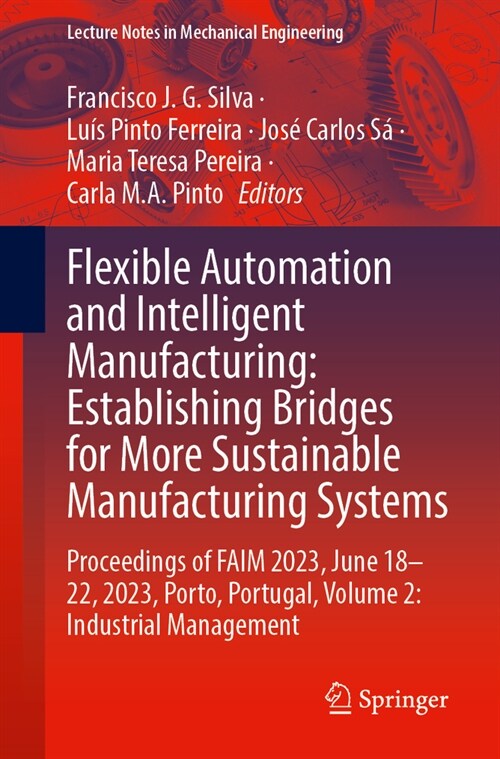 Flexible Automation and Intelligent Manufacturing: Establishing Bridges for More Sustainable Manufacturing Systems: Proceedings of Faim 2023, June 18- (Paperback, 2024)