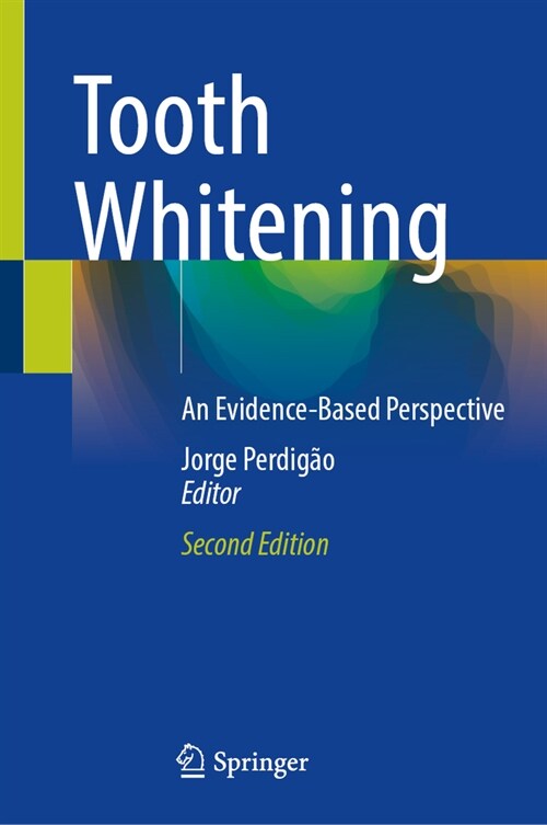Tooth Whitening: An Evidence-Based Perspective (Hardcover, 2, 2023)