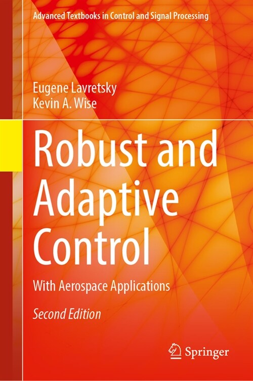 Robust and Adaptive Control: With Aerospace Applications (Hardcover, 2, 2024)