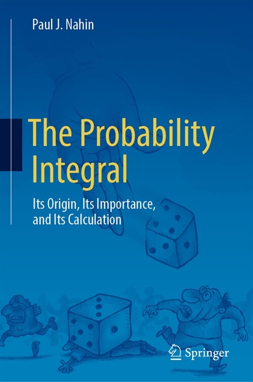 The Probability Integral: Its Origin, Its Importance, and Its Calculation (Hardcover, 2023)