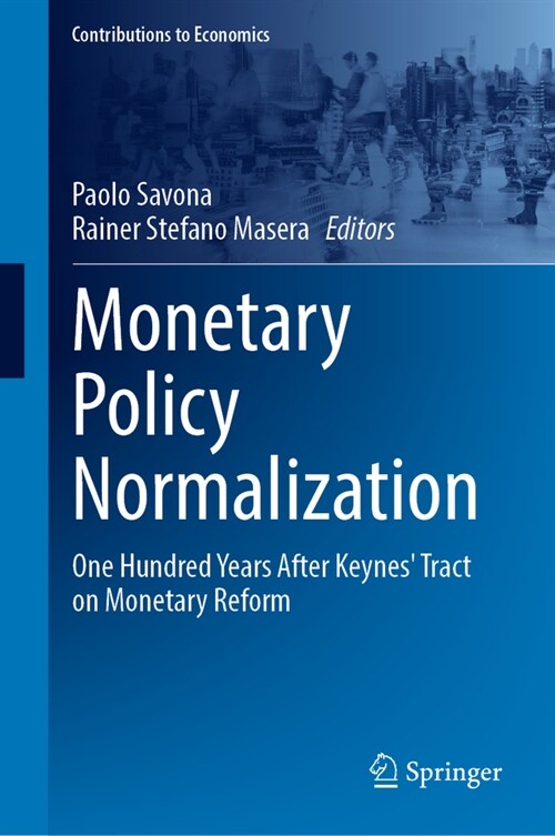 Monetary Policy Normalization: One Hundred Years After Keynes Tract on Monetary Reform (Hardcover, 2023)