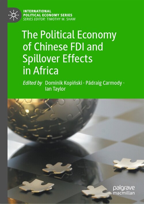 The Political Economy of Chinese FDI and Spillover Effects in Africa (Hardcover, 2023)