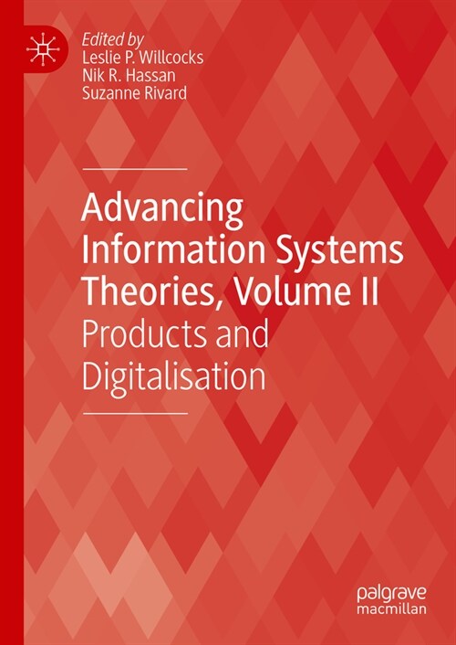 Advancing Information Systems Theories, Volume II: Products and Digitalisation (Hardcover, 2023)
