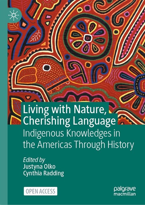 Living with Nature, Cherishing Language: Indigenous Knowledges in the Americas Through History (Paperback, 2024)