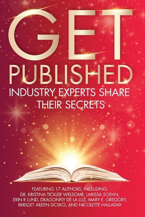 Get Published: Industry Experts Share Their Secrets (Paperback)