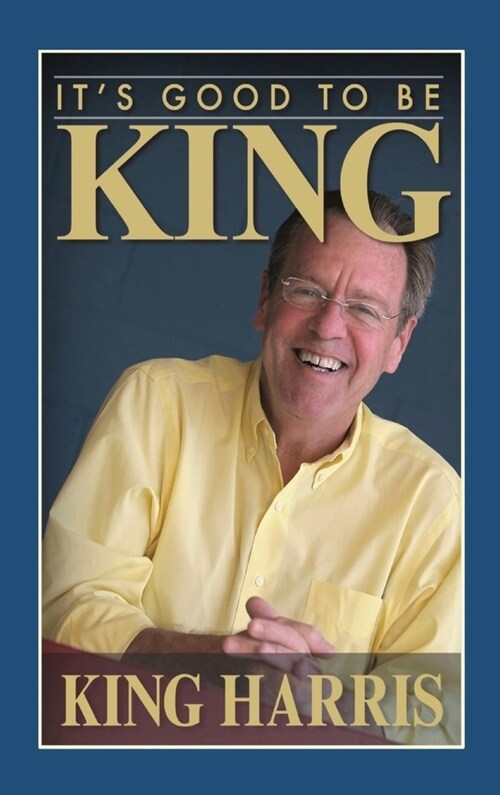 Its Good to Be King (Hardcover)