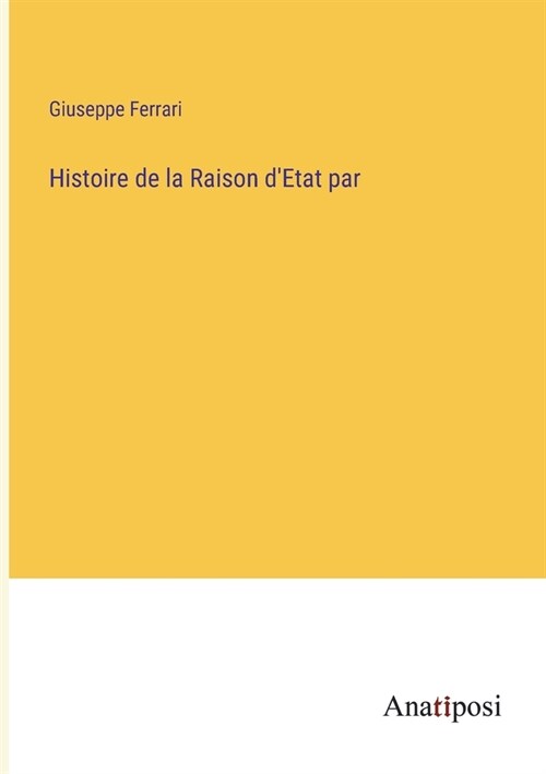 Histoire de la Raison dEtat par (Paperback)