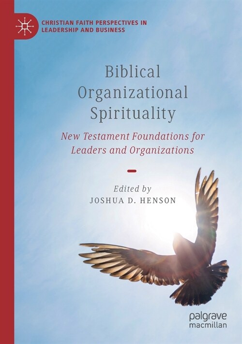 Biblical Organizational Spirituality: New Testament Foundations for Leaders and Organizations (Paperback, 2022)