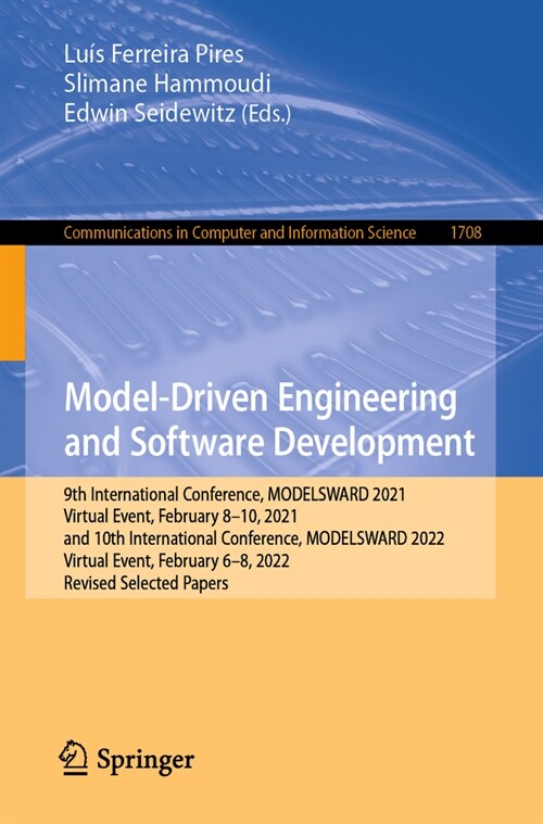 Model-Driven Engineering and Software Development: 9th International Conference, Modelsward 2021, Virtual Event, February 8-10, 2021, and 10th Interna (Paperback, 2023)