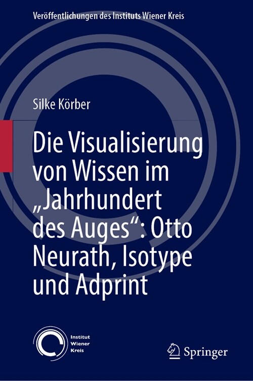 Die Visualisierung Von Wissen Im Jahrhundert Des Auges Otto Neurath, Isotype Und Adprint (Hardcover, 1. Aufl. 2023)