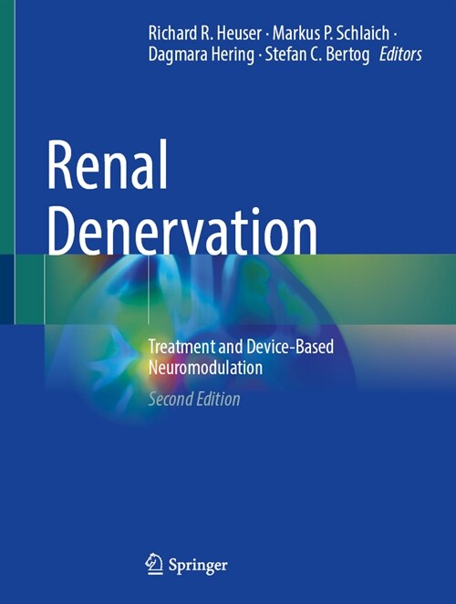 Renal Denervation: Treatment and Device-Based Neuromodulation (Hardcover, 2, 2023)