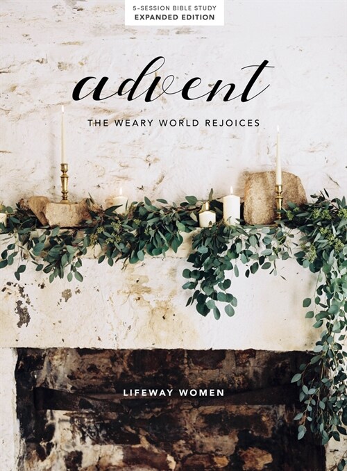 Advent - Bible Study Book: The Weary World Rejoices (Paperback, Expanded)