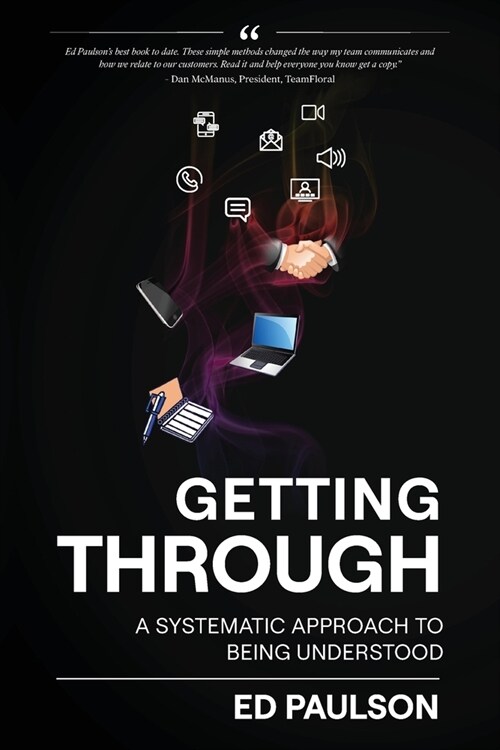 Getting Through: A Systematic Approach To Being Understood (Paperback)