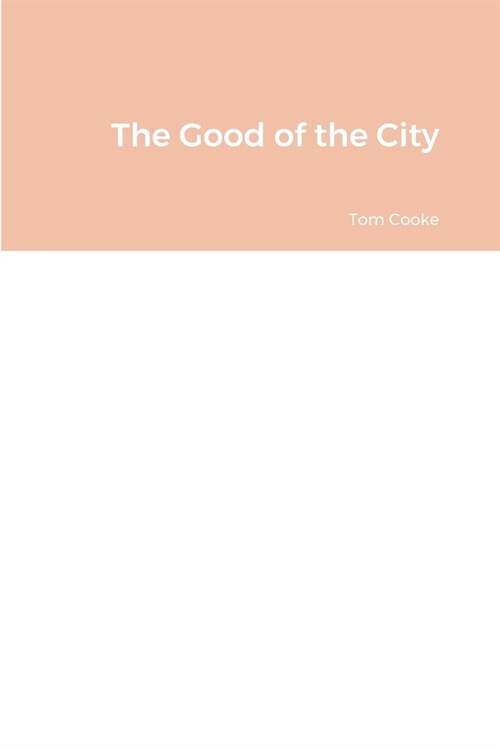 The Good of the City (Paperback)