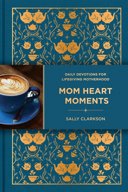 Mom Heart Moments: Daily Devotions for Lifegiving Motherhood (Hardcover)