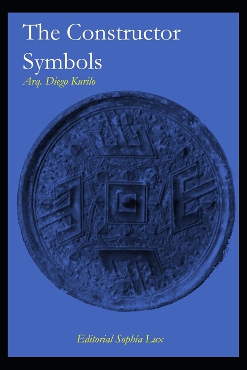 The Symbols of the Constructor (Paperback)