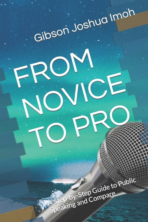 From Novice to Pro: A Step-by-Step Guide to Public Speaking and Compare (Paperback)