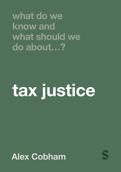 What Do We Know and What Should We Do about Tax Justice? (Paperback)