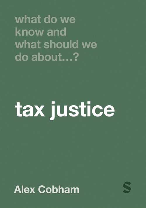 What Do We Know and What Should We Do about Tax Justice? (Hardcover)