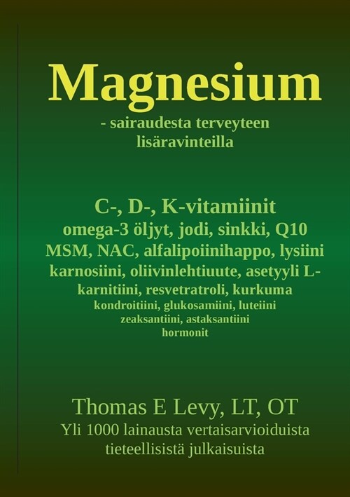 Magnesium: sairaudesta terveyteen lis?avinteilla (Paperback)