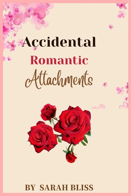 Accidental Romantic Attachments: When Fate And Funny Mishaps Collide (Paperback)