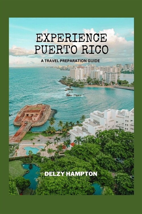 Experience Puerto Rico: A Travel Preparation Guide (Paperback)