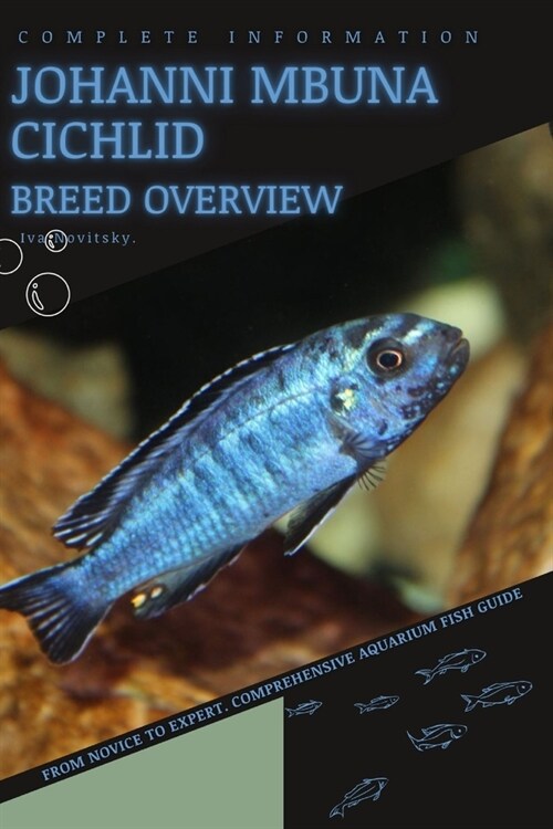 Johanni Mbuna Cichlid: From Novice to Expert. Comprehensive Aquarium Fish Guide (Paperback)