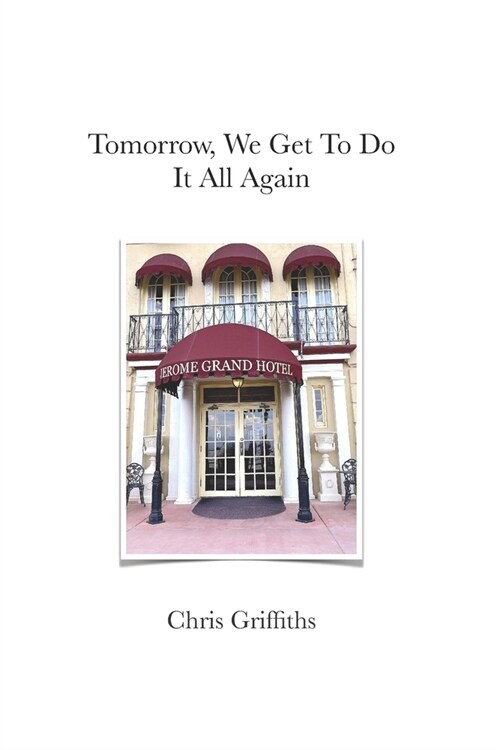 Tomorrow We Get To Do It All Again (Paperback)