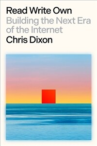 Read Write Own: Building the Next Era of the Internet (Hardcover)