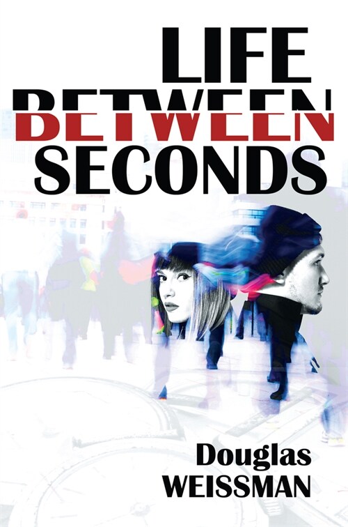 Life Between Seconds (Paperback)