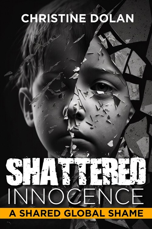 Shattered Innocence: A Shared Global Shame (Hardcover)