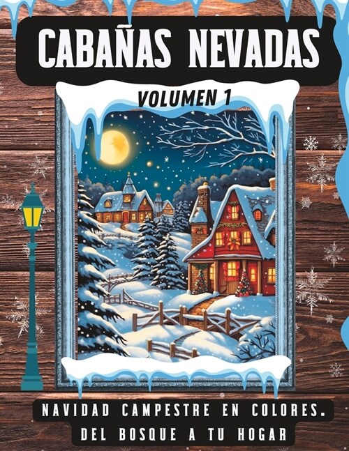 Caba?s Nevadas: Coloreando el invierno rural: Navidad Campestre en Colores. Del Bosque a tu Hogar (Paperback)