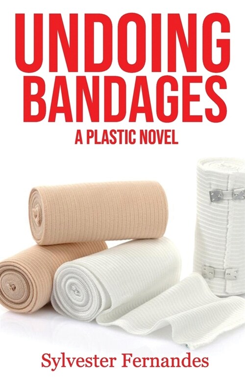 Undoing Bandages: A Plastic Novel (Paperback)