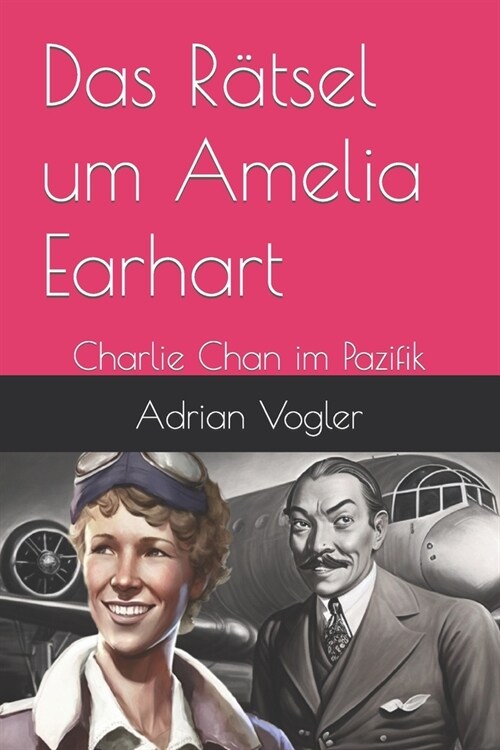 Das R?sel um Amelia Earhart: Charlie Chan im Pazifik (Paperback)