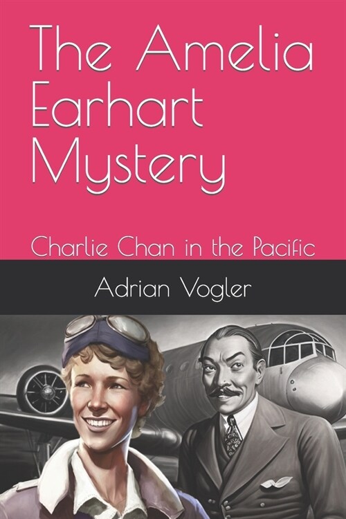 The Amelia Earhart Mystery: Charlie Chan in the Pacific (Paperback)