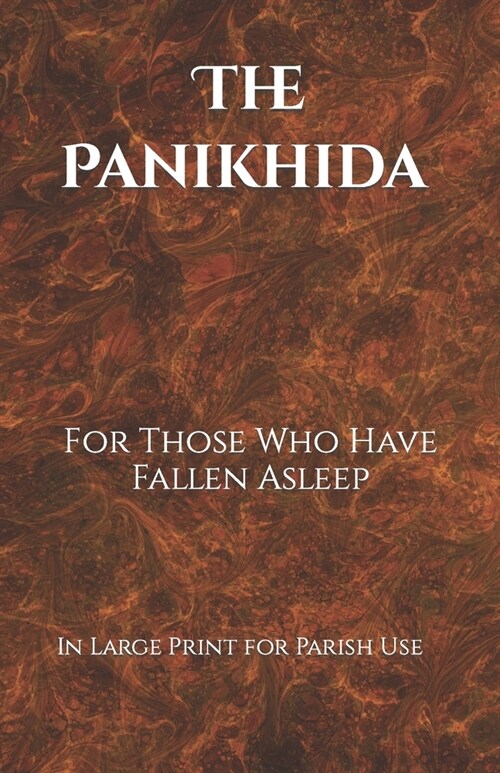 The Panikhida For Those Who Have Fallen Asleep: In large print for parish use (Paperback)