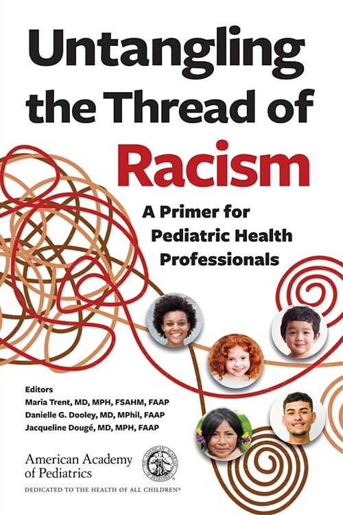 Untangling the Thread of Racism: A Primer for Pediatric Health Professionals (Paperback)