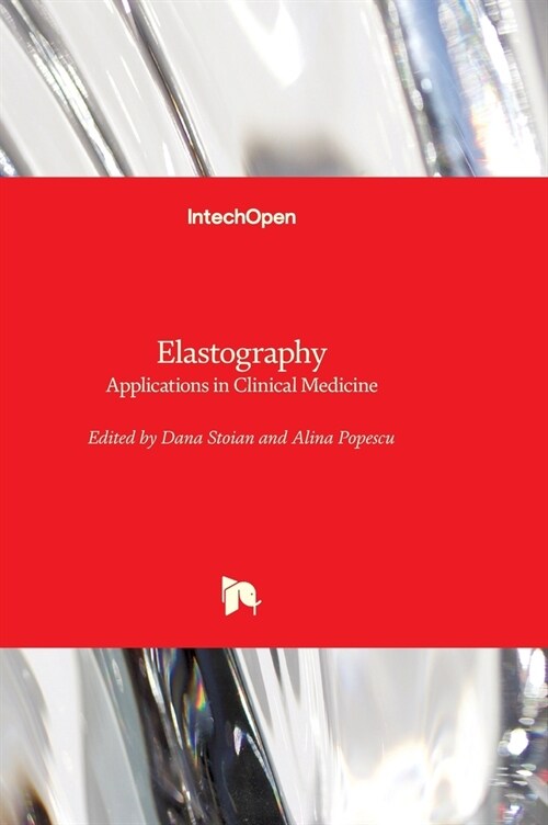 Elastography : Applications in Clinical Medicine (Hardcover)