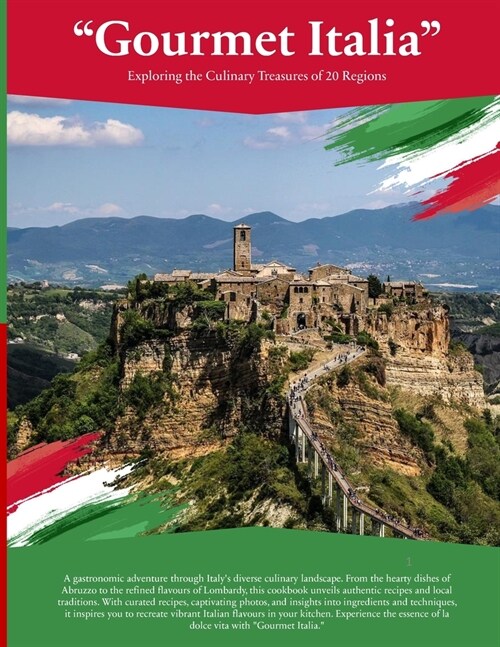 Gourmet Italia: Exploring the Culinary Treasures of 20 Regions (Paperback)