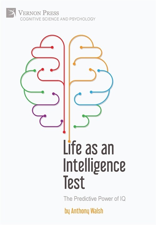 Life as an Intelligence Test: The Predictive Power of IQ (Hardcover)