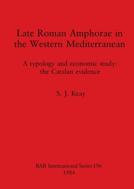 Late Roman Amphorae in the Western Mediterranean (Paperback)