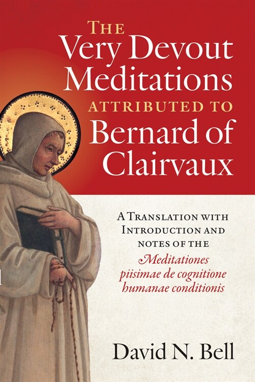 The Very Devout Meditations Attributed to Bernard of Clairvaux: A Translation with Introduction and Notes of the Meditationes Piisimae de Cognitione H (Paperback)