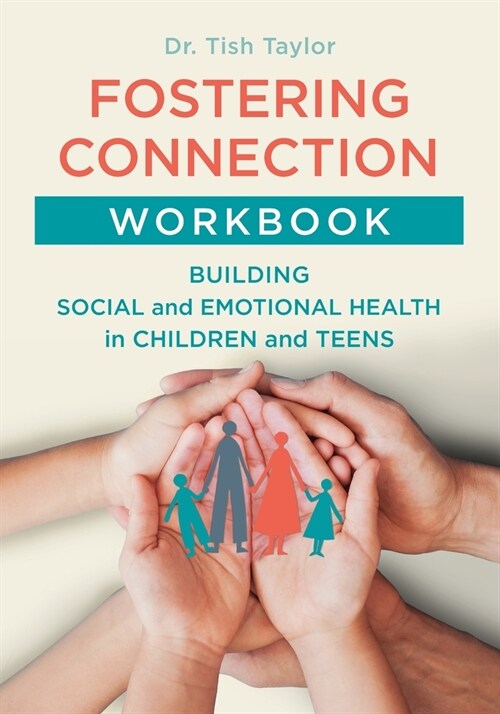 Fostering Connection Workbook: Building Social and Emotional Health in Children and Teens (Paperback)