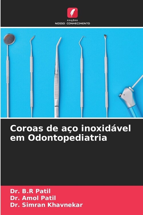 Coroas de a? inoxid?el em Odontopediatria (Paperback)