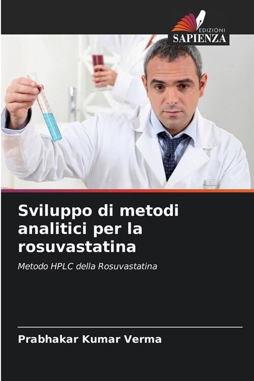 Sviluppo di metodi analitici per la rosuvastatina (Paperback)